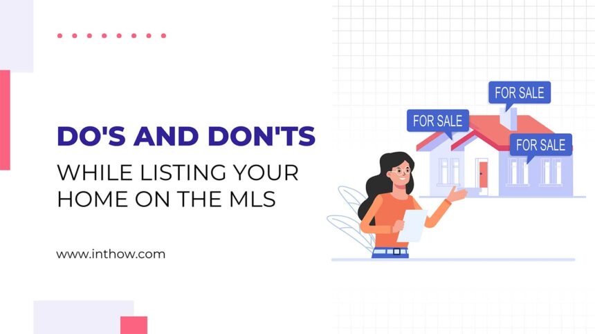 dos and donts while listing your home on mls featured