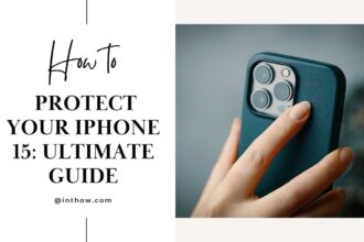 how to protect your iphone 15 ultimate guide featured
