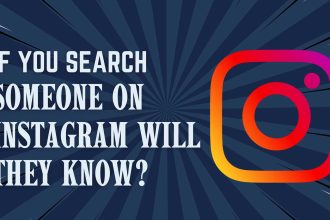 if you search someone on instagram will they know featured